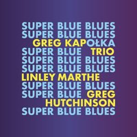 Super Blue Blues - Grzegorz Kapolka Trio - Musikk - METAL MIND - 5907785040212 - 1. november 2019