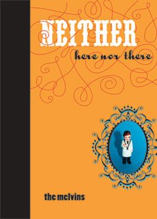 Cover for Melvins · Neither Here nor There (Buch) (2005)