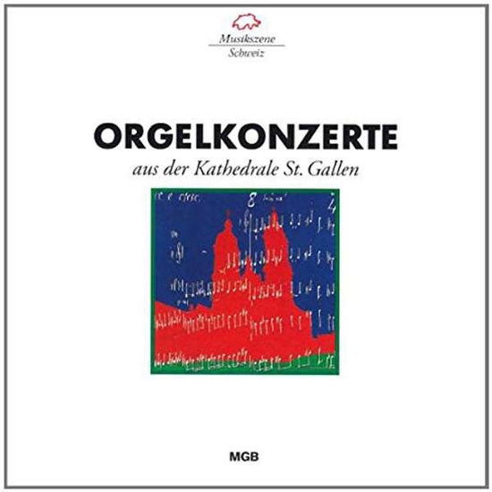 Orgelkonzerte aus der Kathedrale St. Gallen - Raas,Karl / Thomas,Stephan - Musikk - Musiques Suisses - 7624400969212 - 2016