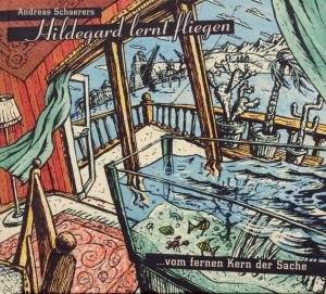 Cover for Hildegard lernt fliegen · ...vom fernen Kern der Sache (CD) (2009)