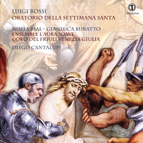 Cover for Kapsberger / Mazzocchi / Rossi / Rial / Buratto · Luigi Rossi: Oratorio Della Settimana Santa (CD) (2017)