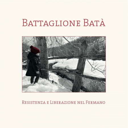 Cover for Battaglione Bata · Resistenza E Liberazione Nel Fermano (CD)
