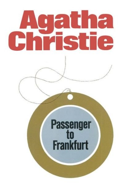 Passenger to Frankfurt - Agatha Christie - Livros - HarperCollins Publishers - 9780002311212 - 3 de fevereiro de 2003