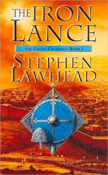 The Iron Lance: The Celtic Crusades Book One - Stephen Lawhead - Livros - HarperCollins Publishers - 9780006483212 - 2 de agosto de 1999