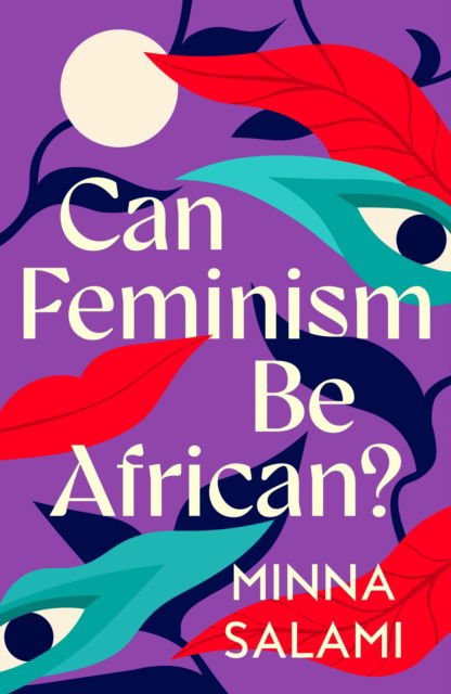 Cover for Minna Salami · Can Feminism be African?: A Most Paradoxical Question (Hardcover Book) (2025)