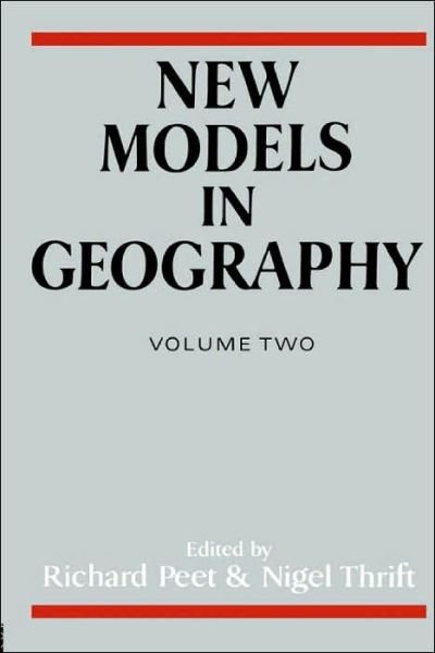 New Models in Geography - Vol 2: The Political-Economy Perspective - Richard Peet - Books - Taylor & Francis Ltd - 9780044454212 - October 12, 1989