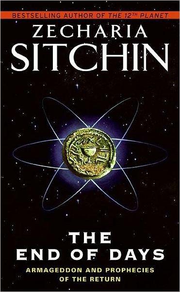 Cover for Zecharia Sitchin · The End of Days: Armageddon and Prophecies of the Return - Earth Chronicles (Taschenbuch) (2008)