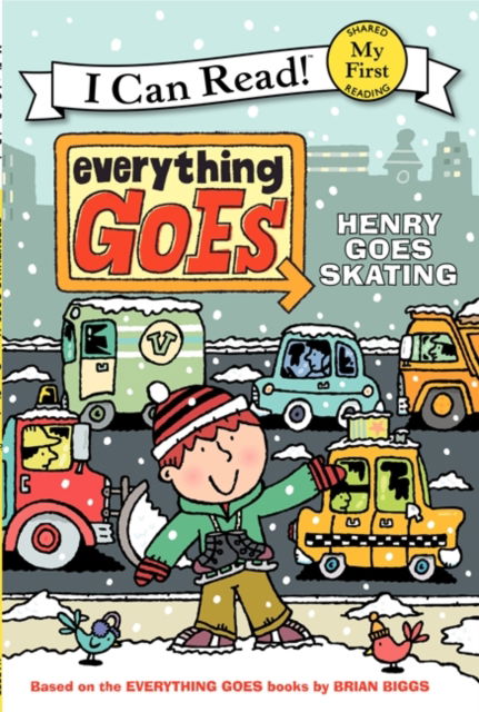 Everything Goes: Henry Goes Skating - My First I Can Read - Brian Biggs - Książki - HarperCollins - 9780061958212 - 21 sierpnia 2012