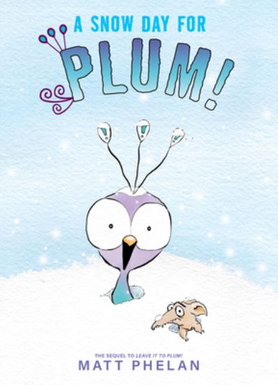 Cover for Matt Phelan · Snow Day for Plum! (Book) (2023)