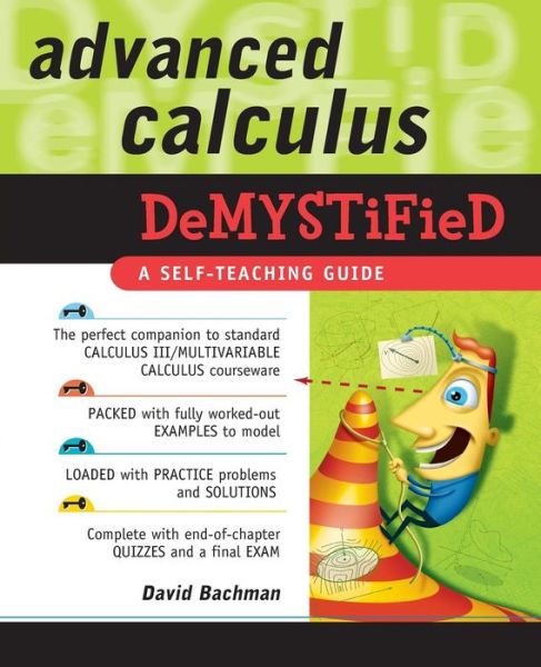 Advanced Calculus Demystified - David Bachman - Książki - McGraw-Hill Education - Europe - 9780071481212 - 16 lipca 2007