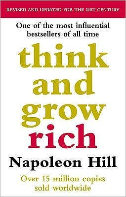 Think And Grow Rich - Napoleon Hill - Bøker - Ebury Publishing - 9780091900212 - 7. oktober 2004