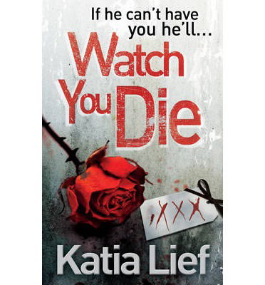 Cover for Katia Lief · Watch You Die (Pocketbok) (2013)