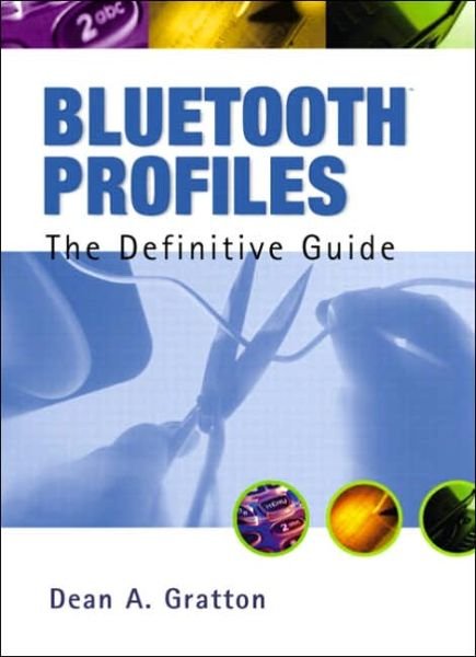 Bluetooth Profiles - Dean A. Gratton - Livros - Pearson Education (US) - 9780130092212 - 9 de janeiro de 2003