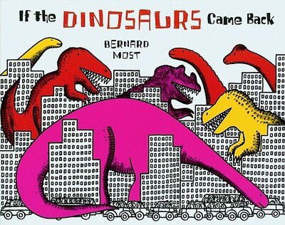 Cover for Most Bernard Most · If the Dinosaurs Came Back (Paperback Book) (1984)