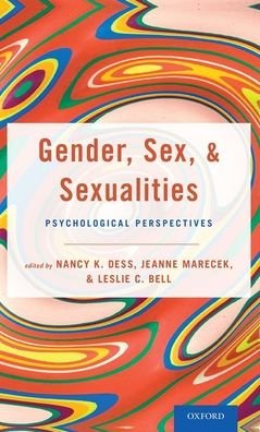 Cover for Dess, Nancy K. (Professor of Psychology, Professor of Psychology, Occidental College) · Gender, Sex, and Sexualities: Psychological Perspectives (Paperback Bog) (2019)