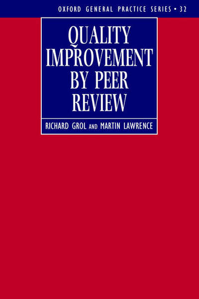 Cover for Richard Grol · Quality Improvement by Peer Review - Oxford General Practice Series (Paperback Book) (1995)