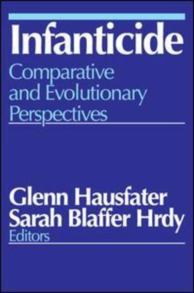 Cover for Glenn Hausfater · Infanticide: Comparative and Evolutionary Perspectives (Paperback Book) (2008)