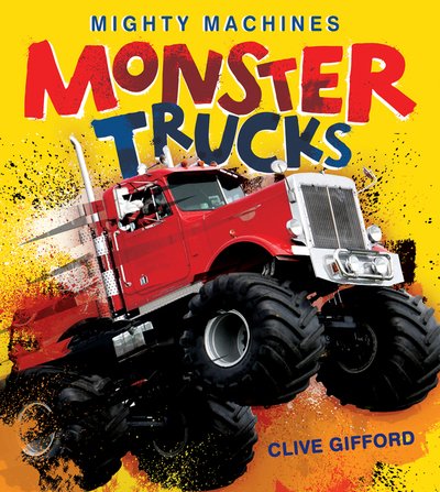 Monster Trucks - Mighty Machines - Clive Gifford - Books - Firefly Books Ltd - 9780228102212 - October 31, 2019