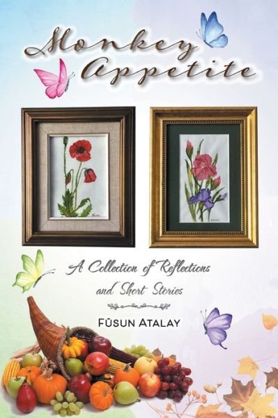 Cover for Füsun Atalay · Monkey Appetite : A Collection of Reflections and Short Stories (Paperback Bog) (2019)