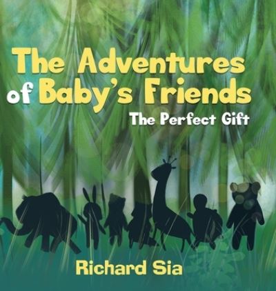 Cover for Richard Sia · The Adventures of Baby's Friends (Hardcover Book) (2021)