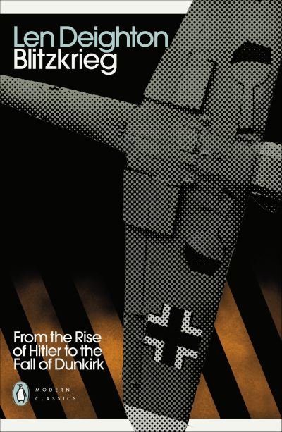 Cover for Len Deighton · Blitzkrieg: From the Rise of Hitler to the Fall of Dunkirk - Penguin Modern Classics (Paperback Bog) (2021)