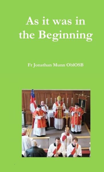 Cover for Fr Jonathan Munn OblOSB · As it was in the Beginning (Taschenbuch) (2019)