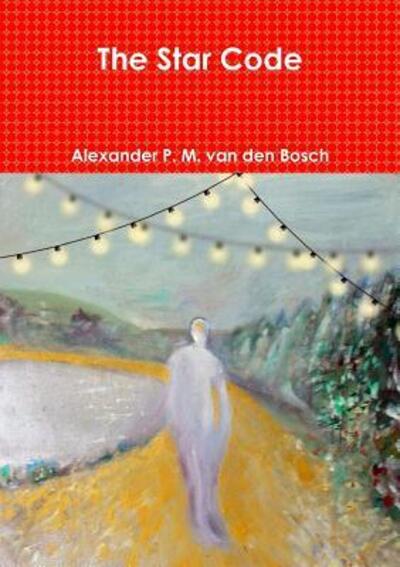 Cover for Alexander P. M. Van Den Bosch · The Star Code (Paperback Book) (2017)