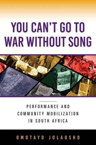 Cover for Omotayo Jolaosho · You Can't Go to War without Song: Performance and Community Mobilization in South Africa (Pocketbok) (2022)