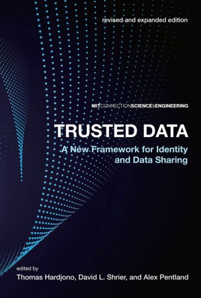 Trusted Data: A New Framework for Identity and Data Sharing - MIT Connection Science & Engineering - - Books - MIT Press Ltd - 9780262043212 - November 12, 2019