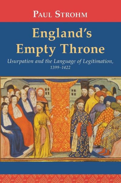 Cover for Paul Strohm · England's Empty Throne: Usurpation and the Language of Legitimation, 1399-1422 (Paperback Book) [New edition] (2006)