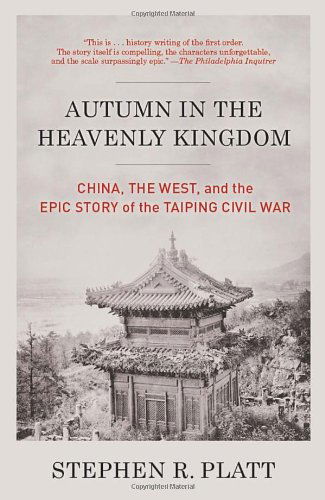 Cover for Stephen R. Platt · Autumn in the Heavenly Kingdom: China, the West, and the Epic Story of the Taiping Civil War (Vintage) (Paperback Book) (2012)