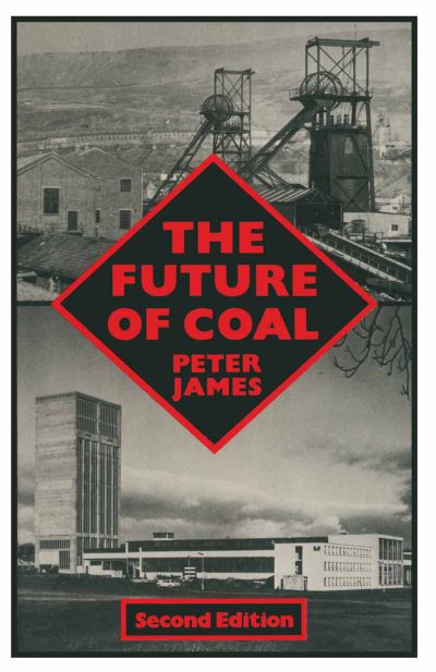 The Future of Coal - Peter James - Livres - Palgrave Macmillan - 9780333365212 - 23 février 1984