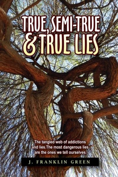 True, Semi-true & True Lies - John Green - Books - Lulu.com - 9780359811212 - July 24, 2019