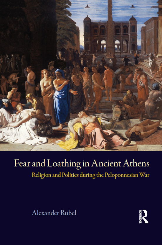 Cover for Alexander Rubel · Fear and Loathing in Ancient Athens: Religion and Politics During the Peloponnesian War (Paperback Book) (2019)