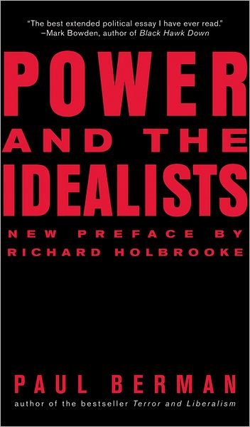Cover for Paul Berman · Power and the Idealists: Or, the Passion of Joschka Fischer and Its Aftermath (Pocketbok) (2007)