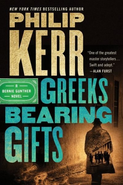 Cover for Philip Kerr · Greeks Bearing Gifts - A Bernie Gunther Novel (Paperback Book) (2019)