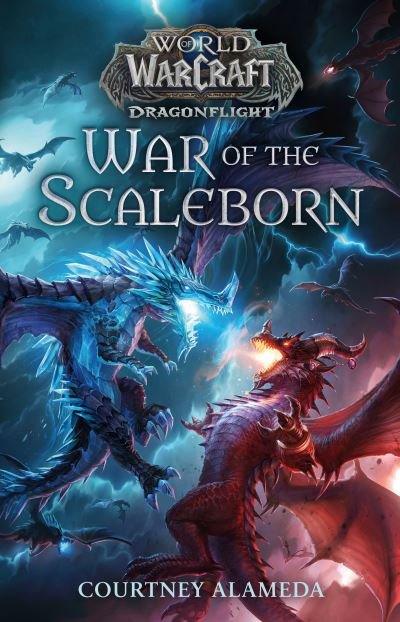 Cover for Courtney Alameda · War of the Scaleborn (World of Warcraft: Dragonflight) - World of Warcraft (Innbunden bok) (2023)