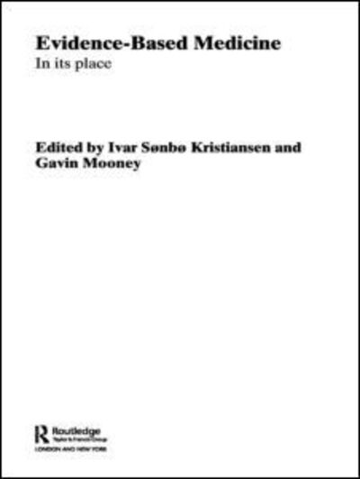 Cover for Al Mooney · Evidence-Based Medicine: In Its Place - Routledge International Studies in Health Economics (Hardcover Book) (2004)