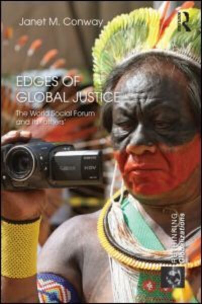 Cover for Conway, Janet M. (Brock University, Canada) · Edges of Global Justice: The World Social Forum and Its 'Others' - Rethinking Globalizations (Hardcover Book) (2012)