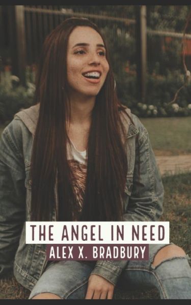 Cover for Alex X Bradbury · The Angel In Need (Pocketbok) (2019)