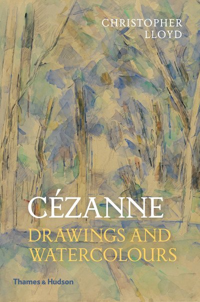 Cover for Christopher Lloyd · Cezanne: Drawings and Watercolours (Paperback Book) (2019)