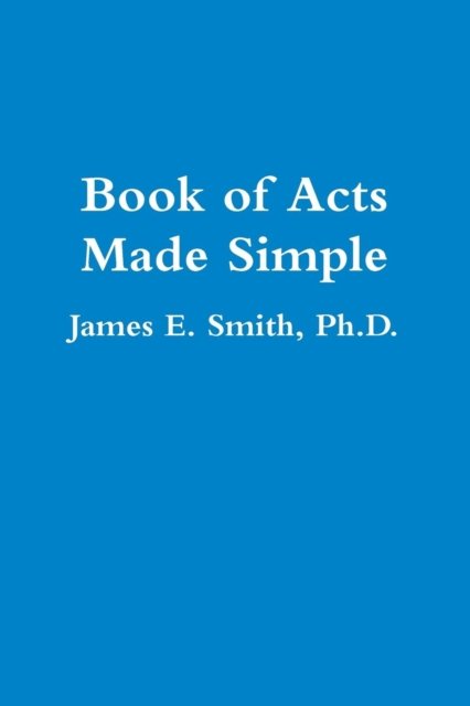 Cover for James E. Smith Ph.d. · Book of Acts Made Simple (Taschenbuch) (2011)