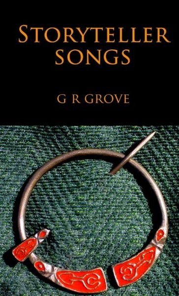 Storyteller Songs - G. R. Grove - Livros - Lulu Press - 9780557668212 - 13 de setembro de 2010