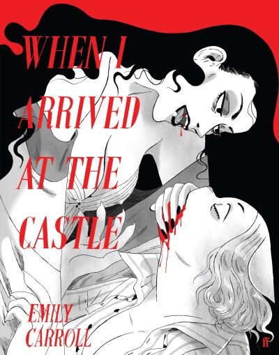 When I Arrived at the Castle - Emily Carroll - Livres - Faber & Faber - 9780571390212 - 4 avril 2024
