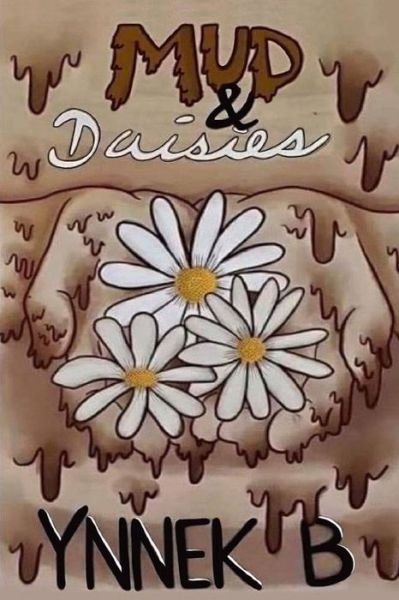 Cover for Ynnek B · Mud &amp; Daisies (Paperback Book) (2019)