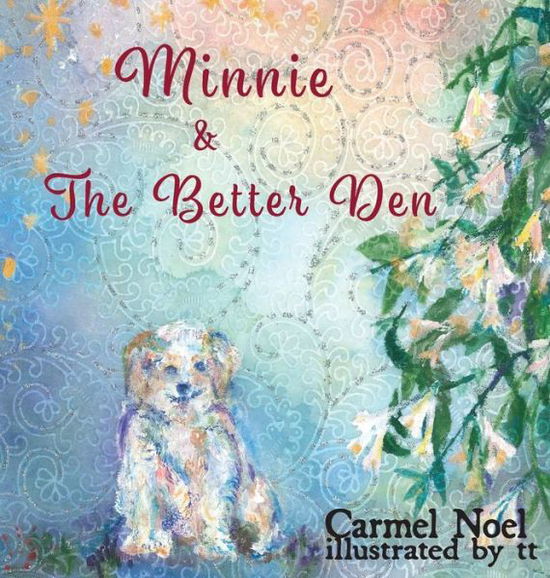 Cover for Carmel Noel · Minnie &amp; The Better Den (Hardcover Book) (2020)