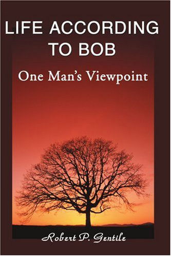 Cover for Bob Gentile · Life According to Bob: One Man's Viewpoint (Paperback Book) (2000)