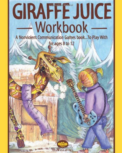 Cover for Brita Lind · Giraffe Juice Workbook: a Nonviolent Communication Games Book ... to Play with (Paperback Book) (2010)