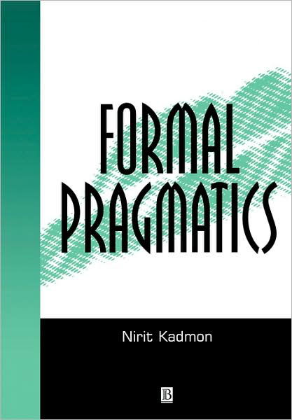 Cover for Kadmon, Nirit (Tel Aviv University) · Formal Pragmatics: Semantics, Pragmatics, Preposition, and Focus (Pocketbok) (2001)