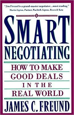 James C. Freund · Smart Negotiating: How to Make Good Deals in the Real World (Paperback Bog) [Reprint edition] (1993)